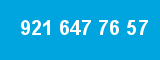 921 647 76 57